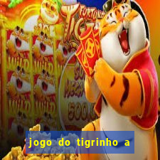 jogo do tigrinho a partir de r$ 1